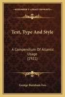 Text, Type and Style: A Compendium of Atlantic Usage 1165110784 Book Cover