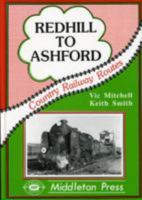 Redhill to Ashford (Country Railway Route Albums) 0906520738 Book Cover