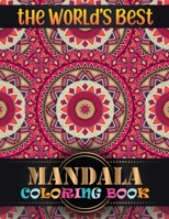 The World's Best Mandala Coloring Book: Adult Coloring Book with 100 Mandala Images Stress Management for adults relaxation 1688498710 Book Cover