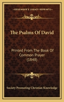 The Psalms Of David: Printed From The Book Of Common Prayer 116560101X Book Cover