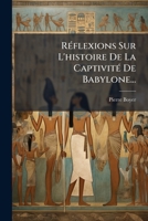 Réflexions Sur L'histoire De La Captivité De Babylone... 1277112509 Book Cover