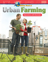 The Hidden World of Urban Farming: Operations with Decimals 1425858783 Book Cover