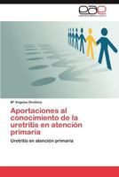 Aportaciones al conocimiento de la uretritis en atención primaria 3847364979 Book Cover