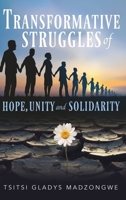 Transformative Struggles of Hope, Unity, & Solidarity B0F2XJNF5K Book Cover