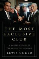 The Most Exclusive Club: A History of the Modern United States Senate 0465027792 Book Cover