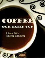 Coffee: Our Daily Cup (Cups of Comfort) 0446911380 Book Cover