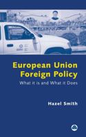 European Union Foreign Policy: What It Is and What It Does 074531869X Book Cover