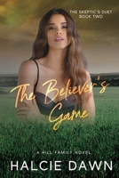 The Believer's Game: The Skeptic's Duet Book Two B0F4DTYZ6K Book Cover