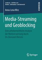 Media-Streaming und Geoblocking: Eine urheberrechtliche Analyse der Werkverwertung durch On-Demand-Dienste (Juridicum – Schriften zum Medien-, Informations- und Datenrecht) (German Edition) 3658260823 Book Cover