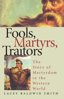 Fools, Martyrs, Traitors: The Story of Martyrdom in the Western World (CUSA) 0679451242 Book Cover