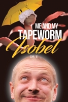 Me and My Tapeworm Isobel 1966012187 Book Cover