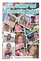 Kids, Summer and a Shoestring Budget: Summer Camp for Free 1475218699 Book Cover