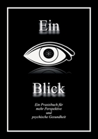 Ein Blick: Ein Praxisbuch für mehr Perspektive und psychische Gesundheit 3754312413 Book Cover