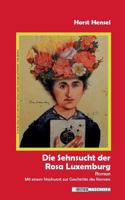 Die Sehnsucht der Rosa Luxemburg: Ein Roman 3943977943 Book Cover