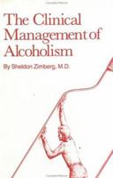 The Clinical Management of Alcoholism 0876306113 Book Cover