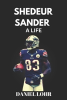 SHEDEUR SANDERS A LIFE B0F4P8ZHZJ Book Cover