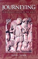 Journeying: A Beginner's Guide to the Bible 0818909862 Book Cover