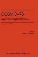 COSMO-98: Second International Workshop on Particle Physics and the Early Universe: Asilomar, CA, November 1998 (AIP Conference Proceedings / Astronomy and Astrophysics) 1563968533 Book Cover