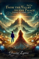 FROM THE VALLEY TO THE PALACE (FINDING MY FATHER) B0F7RQZXN5 Book Cover