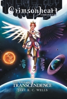 Crimsonheart Chronicles: The Tale of Transcendence 103833716X Book Cover