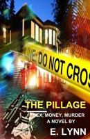 The Pillage: Sex, Money, Murder 1720786461 Book Cover