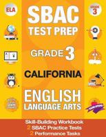 SBAC Test Prep Grade 3 California English Language Arts: 2 Smarter Balanced Practice Tests AND Workbook, CAASPP Test Grade 3, Practice Tests ... California Test Prep, SBAC Grade 3 California 1948255456 Book Cover