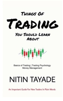 Things Of Trading You Should Learn About: Things Of Trading You Should Learn About B0B51JGSF4 Book Cover