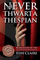 Never Thwart a Thespian 1946343277 Book Cover