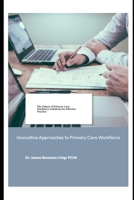 The Future of Primary Care: Workforce Solutions for Effective Practice B0FSSGCRFQ Book Cover