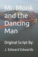 Mr. Monk and the Dancing Man: Original Script By: B0932GNL5C Book Cover