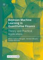 Bayesian Machine Learning in Quantitative Finance: Theory and Practical Applications 3031884302 Book Cover