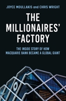 The Millionaires' Factory: The inside story of how Macquarie Bank became a global giant 176106715X Book Cover