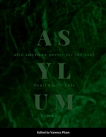 Asylum: Volume 2: Afro-American Poetry for the Soul 1716383587 Book Cover