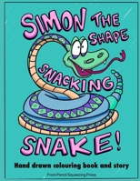 Simon the Shape-Snacking Snake: A Funny Learning Adventure About Shapes for Kids: A Silly Shape Story to Help Kids Learn Circles, Squares, and More! B0FKYG55HS Book Cover
