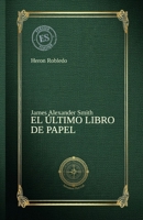 EL ÚLTIMO LIBRO DE PAPEL (Spanish Edition) B0GD23PJ2K Book Cover