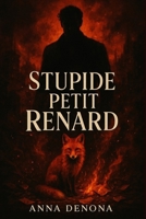 Stupide petit renard: tome 1 B0FR9XSMQ9 Book Cover