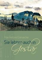 Sie lebten auch in Goslar: 1 – 16 3735746551 Book Cover