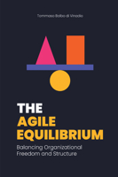 The Agile Equilibrium: Balancing Organizational Freedom and Structure 1637427549 Book Cover