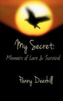 My Secret: Memoirs of Love & Survival 1480117749 Book Cover