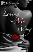 If Loving Me Is Wrong (The Porchia Tetralogy Book 4) 0997847212 Book Cover