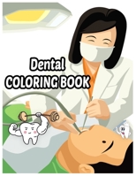 Dental Coloring Book: The Best Coloring page for Kids and Adults with Fun, Easy, and Relaxing + pages for drawing B091GX1HP6 Book Cover
