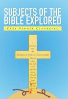 Subjects of the Bible Explored 1514440024 Book Cover