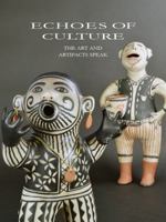 Echoes of Culture: The Art and Artifacts Speak 0999466801 Book Cover