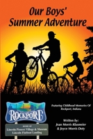 Our Boys' Summer Adventure: Featuring Childhood Memories Of Rockport, Indiana 1088105661 Book Cover