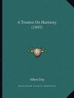 A Treatise On Harmony 1179922395 Book Cover