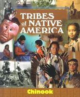 Tribes of Native America - Chinook (Tribes of Native America) 156711685X Book Cover