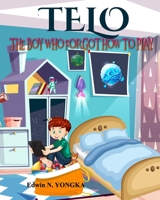 TELO The Boy Who Forgot How To Play 1693620278 Book Cover