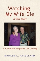 Watching My Wife Die 1953537227 Book Cover