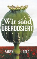 Wir sind Überdosiert (German Edition) 1641339977 Book Cover