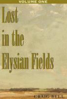 Lost in the Elysian Fields, Volume I 1401025714 Book Cover